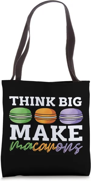 Think Big Make Macarons Parisian Love Baker Lover Macaron Tote Bag